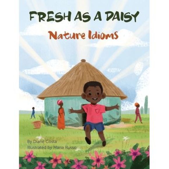 Fresh as a Daisy: Nature Idioms (A Multicultural Book) -- Diane Costa - Picture 1 of 1